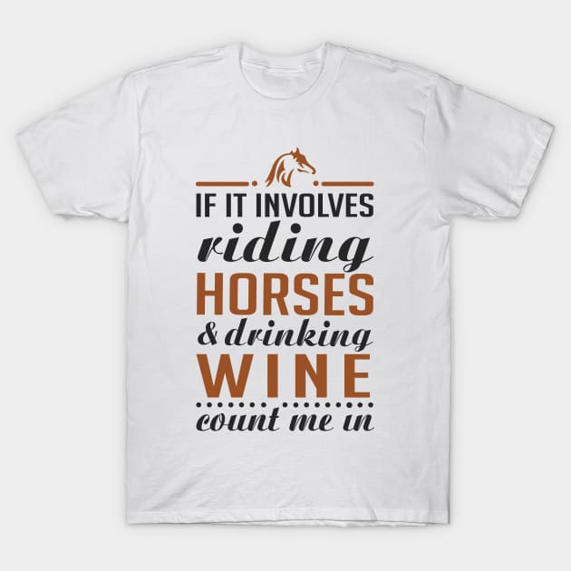 Horses and Wine T-Shirt by KsuAnn